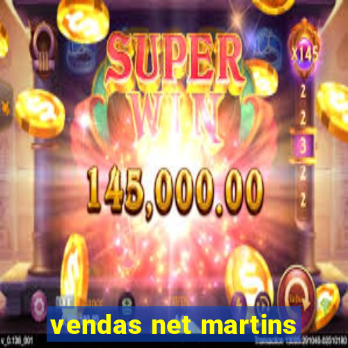 vendas net martins